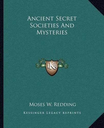 Cover image for Ancient Secret Societies and Mysteries