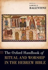 Cover image for The Oxford Handbook of Ritual and Worship in the Hebrew Bible