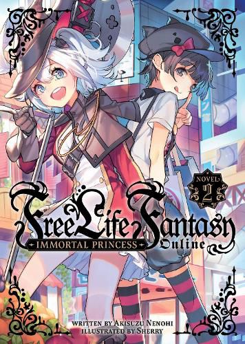 Cover image for Free Life Fantasy Online: Immortal Princess (Light Novel) Vol. 2