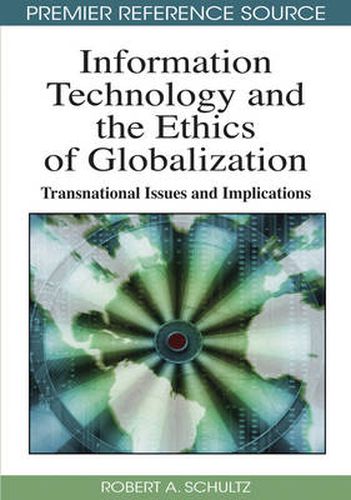 Cover image for Information Technology and the Ethics of Globalization: Transnational Issues and Implications