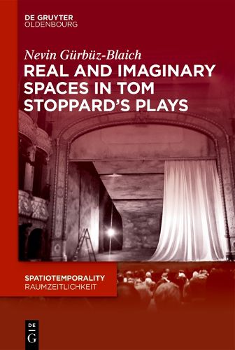 Cover image for Real and Imaginary Spaces in Tom Stoppard's Plays
