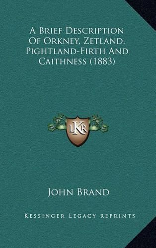 A Brief Description of Orkney, Zetland, Pightland-Firth and Caithness (1883)