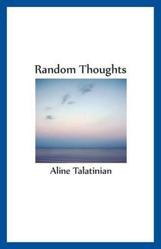 Cover image for Random Thoughts: Thoughts and musings - poems - with a couple of French entries