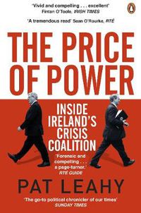 Cover image for The Price of Power: Inside Ireland's Crisis Coalition