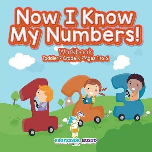 Cover image for Now I Know My Numbers! Workbook Toddler-Grade K - Ages 1 to 6