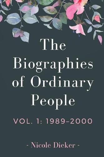 Cover image for The Biographies of Ordinary People: Volume 1: 1989-2000