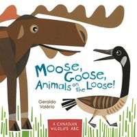 Cover image for Moose, Goose, Animals on the Loose!