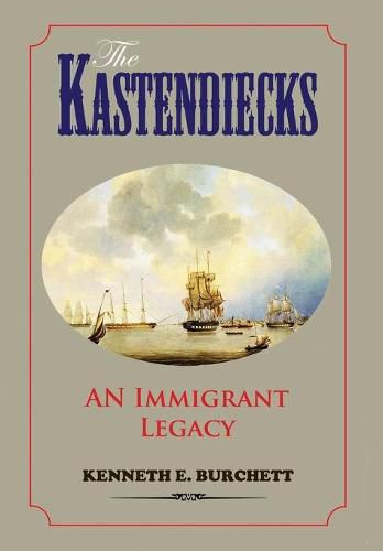 The Kastendiecks: An Immigrant Legacy