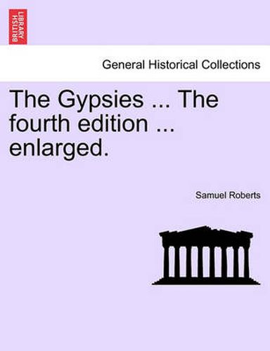 Cover image for The Gypsies ... the Fourth Edition ... Enlarged.
