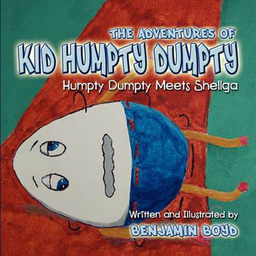 Cover image for The Adventures of Kid Humpty Dumpty: Humpty Dumpty Meets Shellga