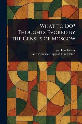 Cover image for What to Do? Thoughts Evoked by the Census of Moscow
