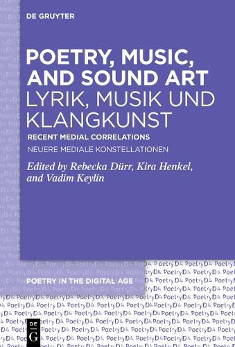 Cover image for Poetry, Music, and Sound Art / Lyrik, Musik und Klangkunst