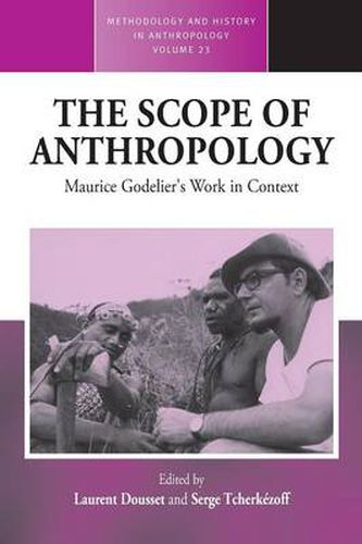 The Scope of Anthropology: Maurice Godelier's Work in Context