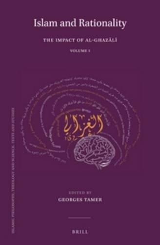 Islam and Rationality: The Impact of al-Ghazali. Papers Collected on His 900th Anniversary. Vol. 1