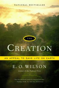 Cover image for The Creation: An Appeal to Save Life on Earth