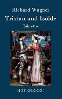 Cover image for Tristan und Isolde: Oper in drei Aufzugen Textbuch - Libretto