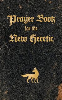 Cover image for Prayer Book for the New Heretic