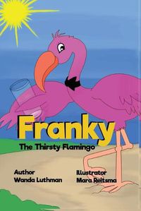 Cover image for Franky the Thirsty Flamingo