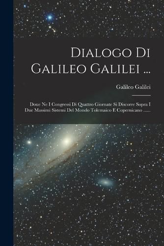Cover image for Dialogo Di Galileo Galilei ...