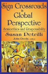 Cover image for Sign Crossroads in Global Perspective: Semiotics and Responsibilities