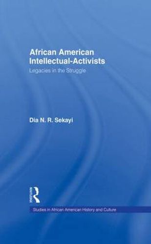 Cover image for African American Intellectual-Activists: Legacies in the Struggle