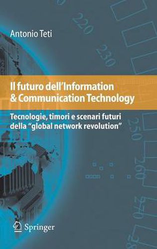 Cover image for Il Futuro Dell'information & Communication Technology: Tecnologie, Timori E Scenari Futuri Della Global Network Revolution