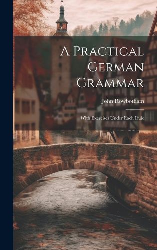 Cover image for A Practical German Grammar