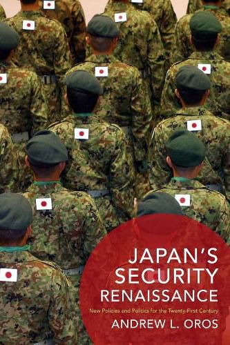 Cover image for Japan's Security Renaissance: New Policies and Politics for the Twenty-First Century