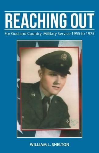 Cover image for Reaching Out: For God and Country, Military Service 1955 to 1975