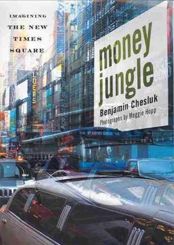 Cover image for Money Jungle: Imagining the New Times Square