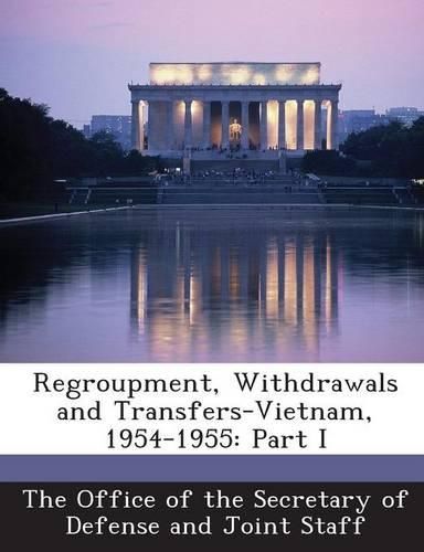 Cover image for Regroupment, Withdrawals and Transfers-Vietnam, 1954-1955