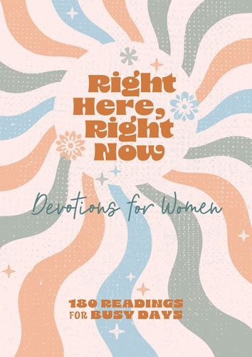 Cover image for Right Here, Right Now Devotions for Women