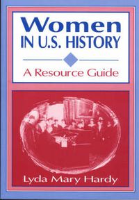 Cover image for Women in U.S. History: A Resource Guide