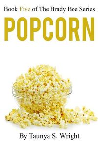 Cover image for Popcorn: Book 5 of the Brady Boe Series