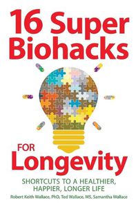 Cover image for 16 Super Biohacks for Longevity