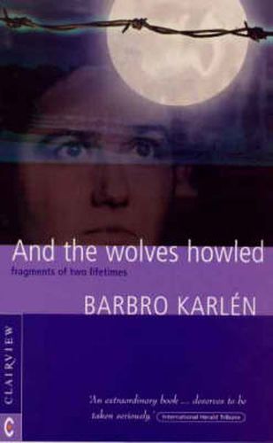 Cover image for And the Wolves Howled: Fragments of Two Lifetimes