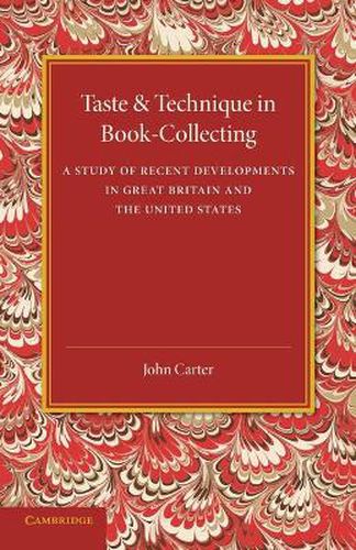 Cover image for Taste and Technique in Book-Collecting: A Study of Recent Developments in Great Britain and the United States