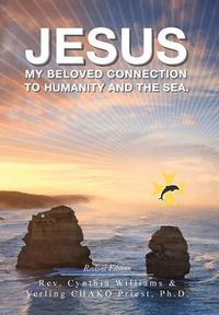 Cover image for Jesus: My Beloved Connection to Humanity and the Sea (Revised Edition)