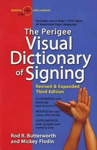 Cover image for The Perigee Visual Dictionary of Signing: Revised & Expanded Third Edition