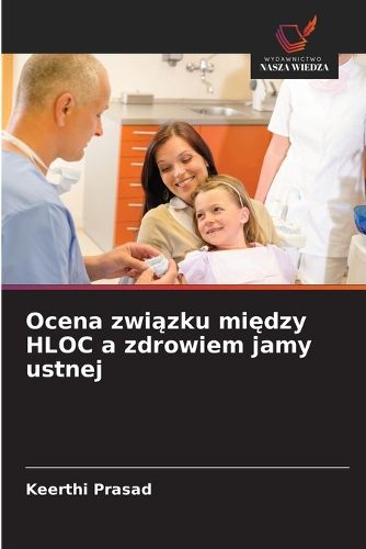 Cover image for Ocena związku między HLOC a zdrowiem jamy ustnej