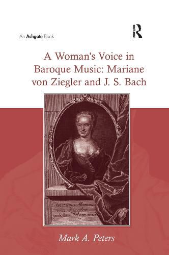 Cover image for A Woman's Voice in Baroque Music: Mariane von Ziegler and J.S. Bach