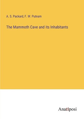 Cover image for The Mammoth Cave and its Inhabitants