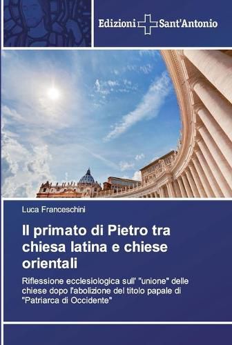 Il primato di Pietro tra chiesa latina e chiese orientali