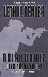 Cover image for Lethal Tender: A Team Reaper Thriller