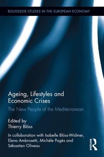 Cover image for Ageing, Lifestyles and Economic Crises: The New People of the Mediterranean