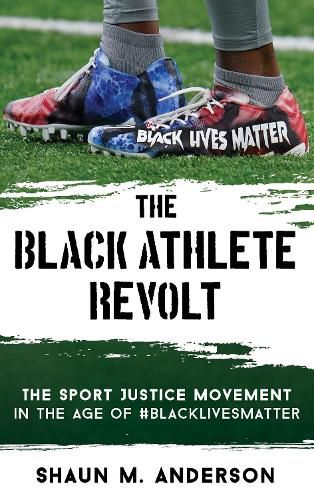 Cover image for The Black Athlete Revolt: The Sport Justice Movement in the Age of #BlackLivesMatter