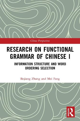 Cover image for Research on Functional Grammar of Chinese I: Information Structure and Word Ordering Selection