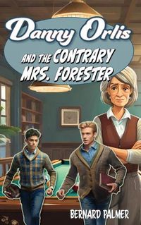 Cover image for Danny Orlis and the Contrary Mrs. Forester