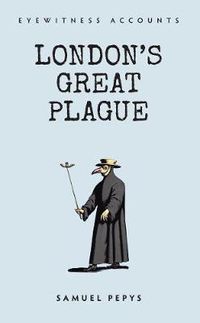 Cover image for Eyewitness Accounts London's Great Plague