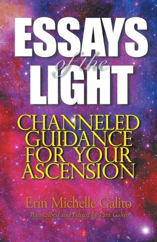 Cover image for Essays of the Light: Channeled Guidance for Your Ascension